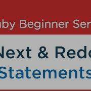 23 Ruby Tutorial NEXT And REDO Statements With Codes In Ruby