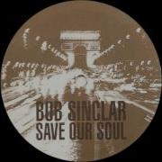 Bob Sinclar Save Our Soul Original Mix