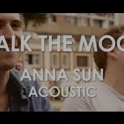 Walk The Moon Anna Sun Acoustic Live In Paris