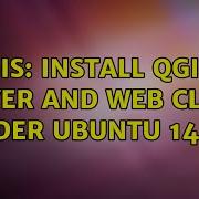 GIS Install QGIS Server And Web Client Under Ubuntu 14 04 2 Solutions