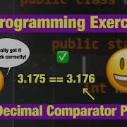 I Attempted A Decimal Comparator Coding Exercise In Java