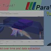 Paraview Tutorial 9 Выборка построение графика с течением времени и извлечение данных