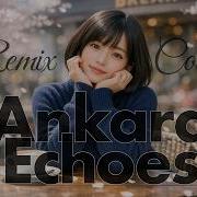 Ankara Echoes Beni Al Cafe Music Remix Türkiye