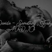 Davido Something Fishy Audio