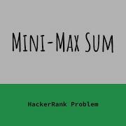 Mini Max Sum HackerRank Solution