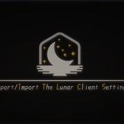 How To Completely Export Import The Lunar Client Configuration File You Have Set