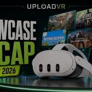 Обзор UploadVR Showcase Summer 2026 на случай если вы пропустили