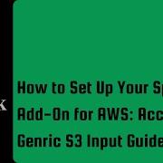 Configure AWS Account Create Generic S3 Input In Splunk Add On For AWS