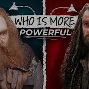 Thorin Vs Gimli Who S More Powerful