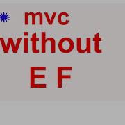 Asp Net Mvc Without Entity Framework Part 1