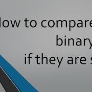 How To Compare Two Binary Files If They Are Same