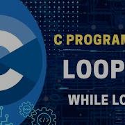 While Loop In C Explained C Programming Zero To Hero Part 13 Awesome Code Nepali