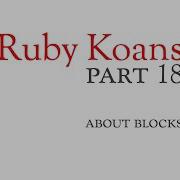 Part 18 About Blocks Ruby Koans