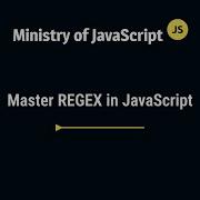 Master Regex In JavaScript
