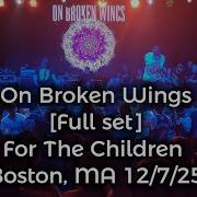 On Broken Wings Live Full Set FTC Boston 12 7 25