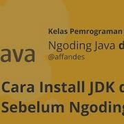 Tutorial Belajar Pemrograman Java Dari Nol 02 Tutorial Cara Install JDK Di PC Sebelum Ngoding