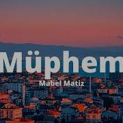 Mabel Matiz Müphem Sözleri Lyrics