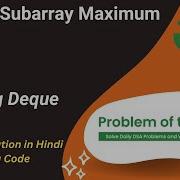 K Sized Subarray Maximum Array Deque GFG POTD C Java Code Kar Lo