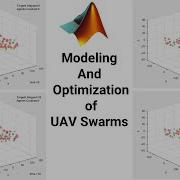 Modeling And Optimization Of UAV Swarms