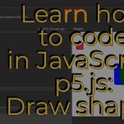 Learn How To Draw Shapes Using JavaScript P5 Js