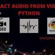 Extract Audio From Video By Python Python Series