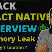 Crack React Native Interview Memory Leak For Beginners Engineer Codewala