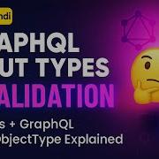 GraphQL Input Types Validation In Hindi Custom InputObjectType With Node Js Ep 8