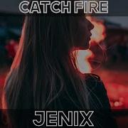 JENIX Catch Fire Lyrics Lirik Terjemahan Indonesia