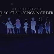 Alien Stage Playlist All Songs In Order Extra November 2025