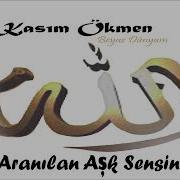 Kasım Ökmen Aranılan Aşk Sensin