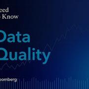 Bloomberg S Need To Know Data Quality