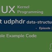 Linux Kernel Network Programming Struct Udphdr Data Structure Episode2 Sample Example Code