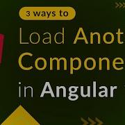 3 Different Ways To Load Another Component In Angular 16 Angular 16 Tutorial Angular