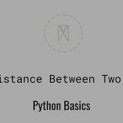 Distance Between Two Points Python Basics U1L4