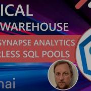 Creating A Logical Data Warehouse In Azure Synapse Analytics Serverless SQL Pools Technical Demo
