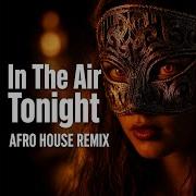 In The Air Tonight Afro House