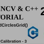 OPENCV C TUTORIALS 209 Camera Calibration FindCirclesGrid