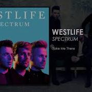 Westlife Take Me There