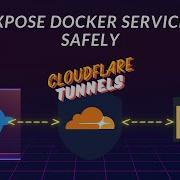 Cloudflare Tunnels For Docker A Step By Step Guide To Securely Exposing Your Self Hosted Apps