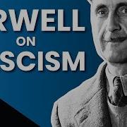 George Orwell S What Is Fascism