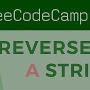 FreeCodeCamp Basic Algorithms Reverse A String