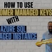 How To Use Customer Managed Keys With Azure SQL Managed Instance