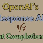 01 OpenAI S Response Vs Chat Completion API