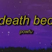 Powfu Death Bed Lyrics Don T Stay Away For Too Long