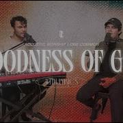 Goodness Of God By Bethel Music One Common Acoustic Cover With Lyrics
