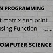 User Define Function Take Matrix Input From The User And Display The Matrix In Python