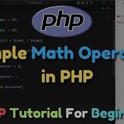 Simple Mathematics Operation In PHP PHP Tutorial For Beginners