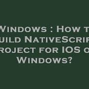 Windows How To Build NativeScript Project For IOS On Windows