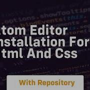 Atom Editor Installation For Html And Css