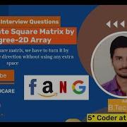 Coding Interview Questions Rotate Square Matrix By 90 Degree Faang Coding Questions